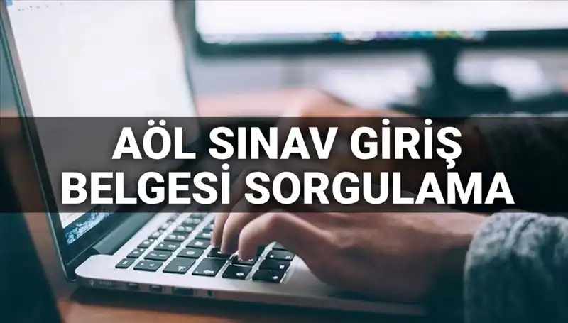 AÖL Sınav Giriş Belgesi Sorgulama: 2025 Tarihleri ve Detayları