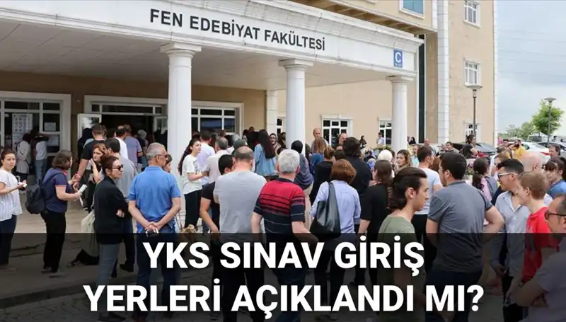 2025 YKS Sınav Giriş Yerleri Açıklanıyor! ÖSYM AİS'te Ne Zaman Yayınlanacak?
