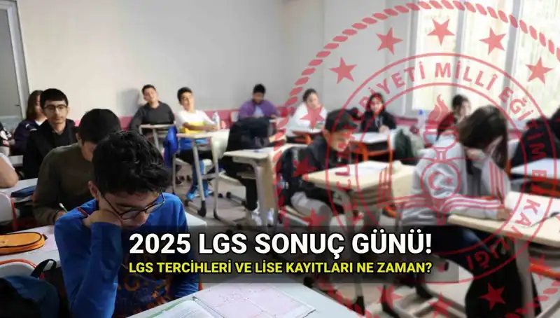 2025 LGS Sonuçları Hakkında Bilmeniz Gerekenler: Tarihler ve Detaylar