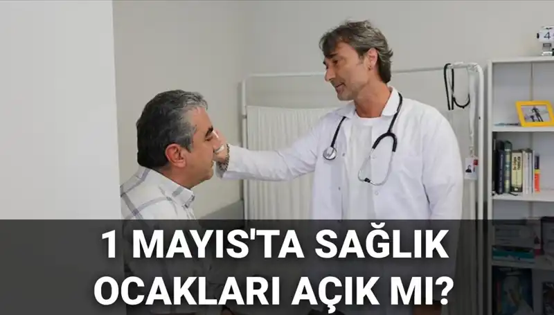 1 Mayıs’ta Sağlık Ocakları Açık mı? Aile Hekimleri Çalışıyor Mu?