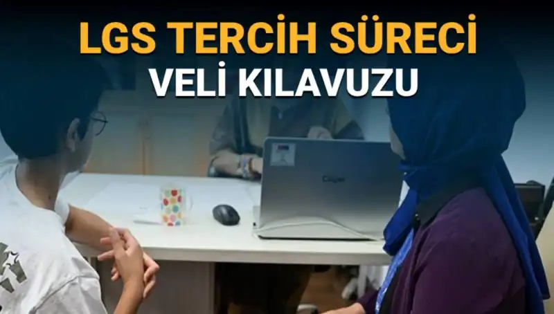 LGS Tercih Süreci Başlıyor: 2025 İçin Veli Kılavuzu Yayınlandı