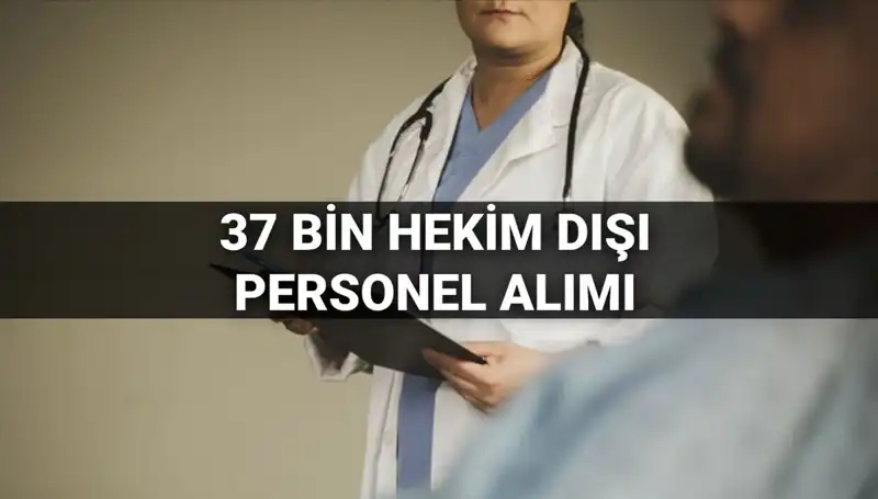 Sağlık Bakanlığı 2025'te 37 Bin Hekim Dışı Personel Alımı Yapacak!