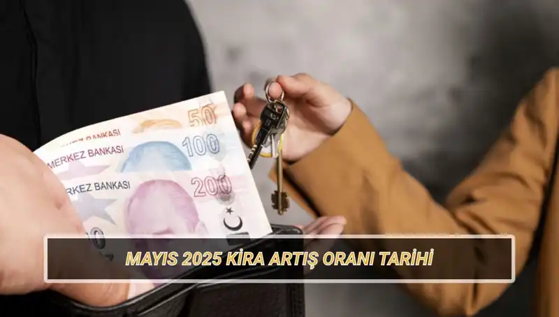Mayıs 2025 Kira Artış Oranı Açıklama Tarihi Ne Zaman? İşte Tüm Detaylar!