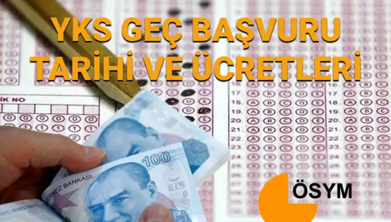 2025 YKS Geç Başvuru Tarihleri ve Ücretleri Belli Oldu!