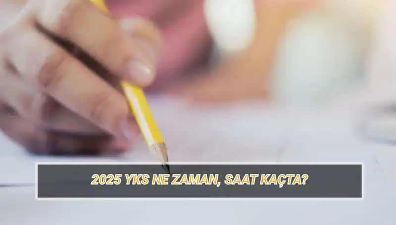 2025 YKS Sınavı Ne Zaman? Gün Sayısı ve Giriş Belgesi Tarihleri Açıklandı!
