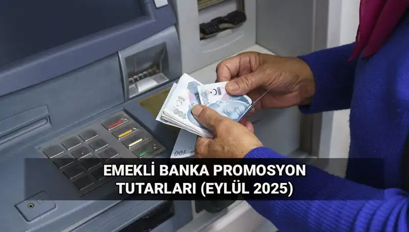 Eylül 2025 Emekli Promosyonlarında Değişiklik! Tutarlar Neleri Etkileyecek?