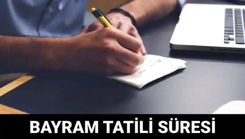 Bayram Tatili Ne Zaman Sona Erecek? Kaç Gün Sürecek?
