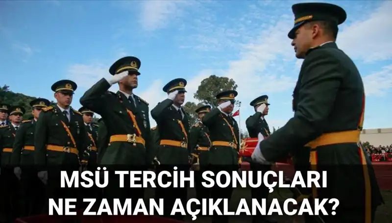 2025 MSÜ Tercih Sonuçları ve Mülakat Tarihleri Açıklanıyor!