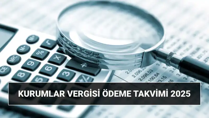 2025 Yılı Kurumlar Vergisi Oranı: Beyanname Uzatma ve Ödeme Tarihleri Açıklandı!