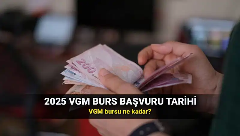 2025 VGM Bursu Başvuru Süreci Başladı mı? Önemli Detaylar Burada!