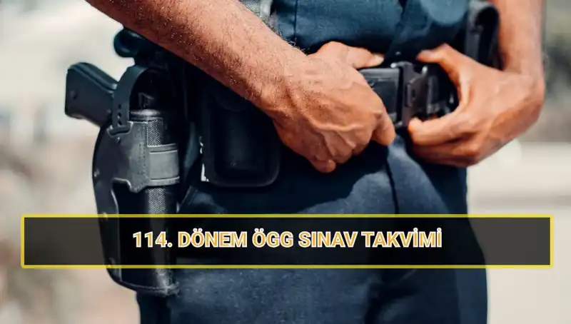 2025'te ÖGG 114. Dönem Sınav Tarihleri ve Sonuçlar Hakkında Bilmeniz Gerekenler